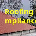 Roofing Code Compliance Ensure New Roof Meets Local Building Regulation Standard
